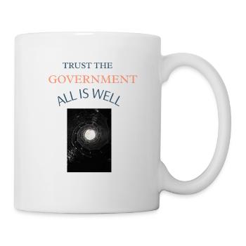 Trust the Government,All is Well - Mug - white - Right