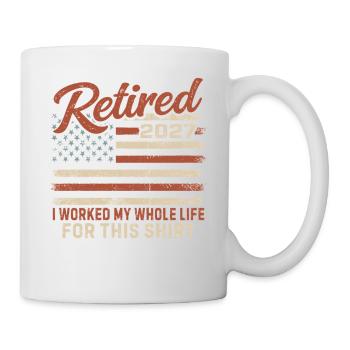 Retraité en 2027, j’ai travaillé toute ma vie pour ce t-shirt - Mug blanc - blanc - Droite