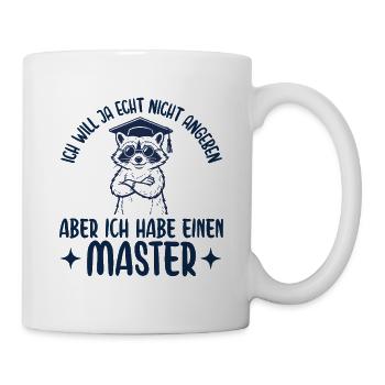Mastertitel Will ja nicht angeben Abschluss - Tasse - Weiß - Rechts