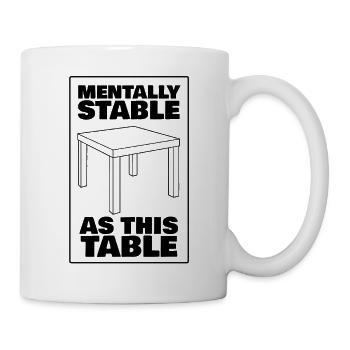 MENTALLY STABLE AS A THIS TABLE - black - Mug - white - Right