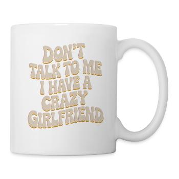 Crazy Girlfriend Forgive Couple Crazy Girlfriend - Mug - white - Right