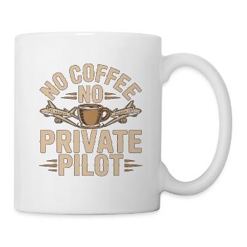 Private Pilot No Coffee No Aviation Coffee Lover - Mug - white - Right