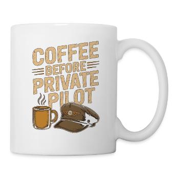 Private Pilot Coffee Before Aviation Coffee Lover - Mug - white - Right