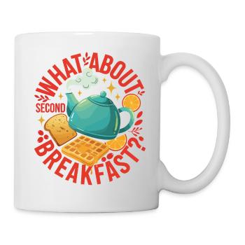 Frühstück Wie wäre es mit zweitem Frühstücksbrunch - Tasse - Weiß - Rechts