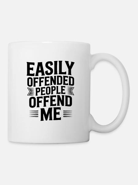 Leicht beleidigbare Menschen beleidigen mich - Tasse - Weiß