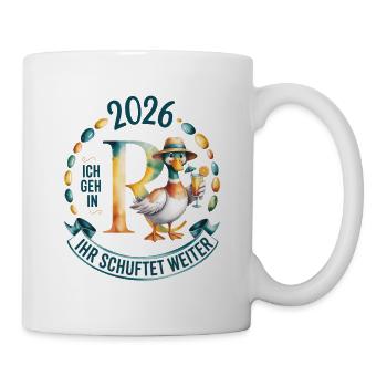  Rente 2026 Ich geh in R(ente) Ihr schuftet weiter - Tasse - Weiß - Rechts