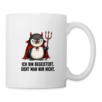  Ich Bin Begeistert Sieht Man Nur Nicht Lustiger - Tasse - Weiß - Rechts