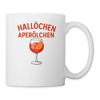 Hallöchen Aperölchen Spritz Humor  - Tasse - Weiß - Rechts