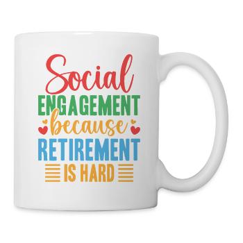Social Worker Quote Engagement Because Retirement - Tasse - Weiß - Rechts