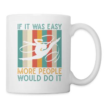 It Easy More People Do It Circus Performer - Tasse - Weiß - Rechts
