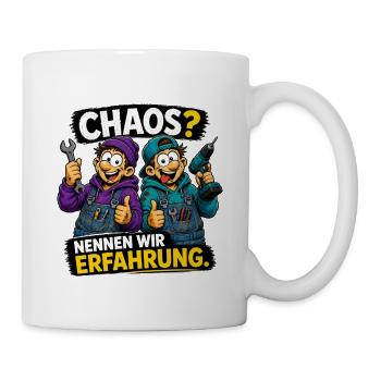 Chaos? Nennen wir Erfahrung – Lustiges Handwerker  - Tasse - Weiß - Rechts