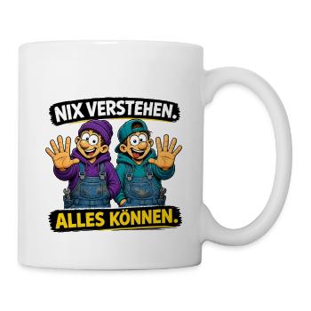 Nix verstehen. Alles können. – Lustiger Handwerker - Tasse - Weiß - Rechts