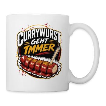 Currywurst Geht Immer | Fast Food Kult - Tasse - Weiß - Rechts