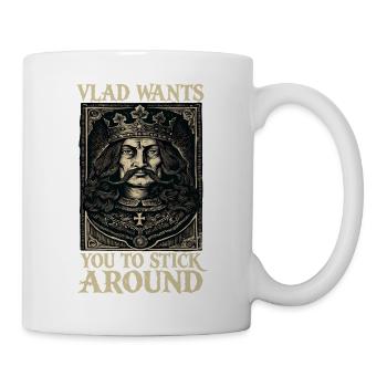 Vlad Will Dich Bleiben - Tasse - Weiß - Rechts