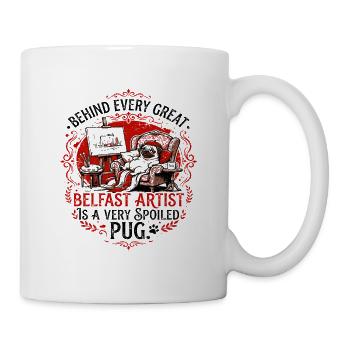Belfast Artist Is A Spoiled Pug - Tasse - Weiß - Rechts