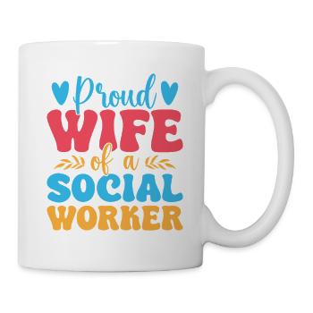 Social Worker Quote Proud Wife Of A Social Work - Tasse - Weiß - Rechts