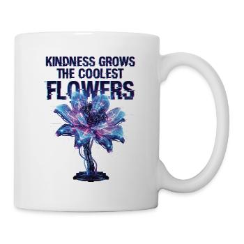 Freundlichkeit Lässt Die Coolsten Blumen Wachsen - Tasse - Weiß - Rechts