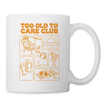 Too Old To Care Club Ruhestandsurlaub - Tasse - Weiß - Rechts