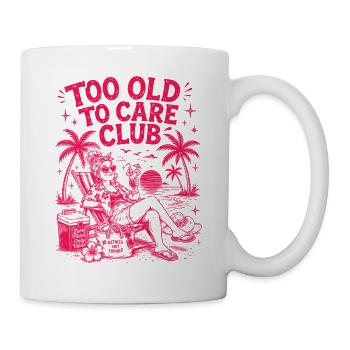 Too Old To Care Club Oma-Urlaub - Tasse - Weiß - Rechts