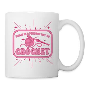 Heute ist ein perfekter Tag, um lustig zu häkeln - Tasse - Weiß - Rechts