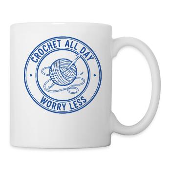Häkel den ganzen Tag Sorgen, weniger lustig Häkelliebhaber - Tasse - Weiß - Rechts
