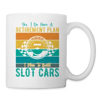 Retirement Plan Build Slot Cars Slotracing Gift - Tasse - Weiß - Rechts