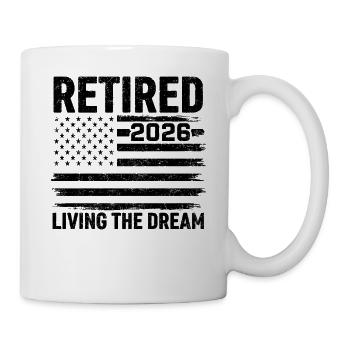 Retired 2026 Living The Dream - Tasse - Weiß - Rechts