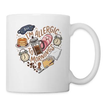 Coffee I'm Allergic To Mornings - Tasse - Weiß - Rechts