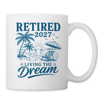Retired 2027 Living The Dream - Tasse - Weiß - Rechts