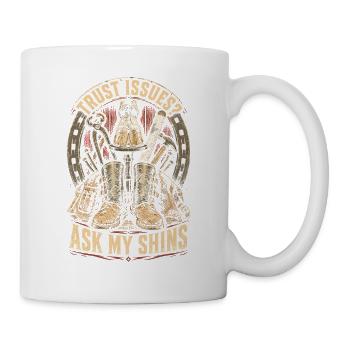 Hufschmied Hufschmiede Trust Issues? Ask My Shins - Tasse - Weiß - Rechts