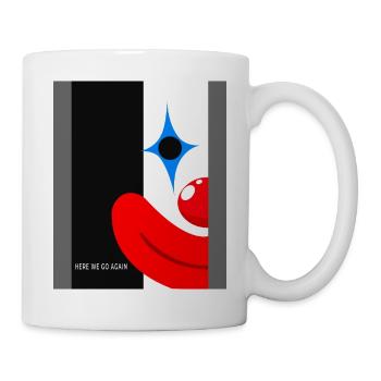 Here We Go Again  Clown Statement - Tasse - Weiß - Rechts