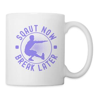 Fitness Fanatics Squat Now Break Later - Tasse - Weiß - Rechts