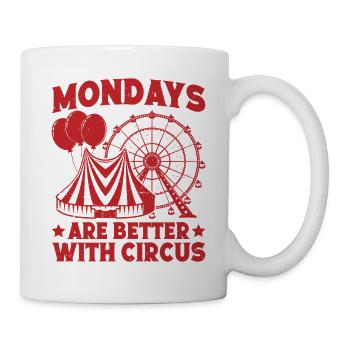 Circus Mondays Are Better With Circus Performer - Tasse - Weiß - Rechts