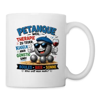  Petanque Weill Therapie Zu Teuer Kugeln Aber - Tasse - Weiß - Rechts