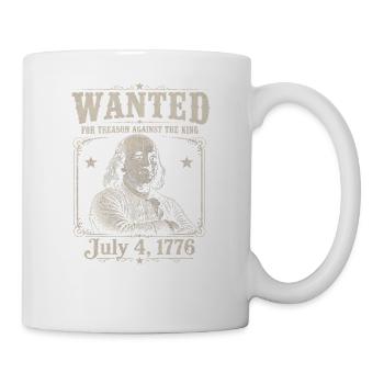 Wanted for Treason – Funny 4th of July – Ben - Mug - white - Right
