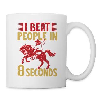 Western Rider I Beat People In 8 Seconds Cowgirls - Tasse - Weiß - Rechts