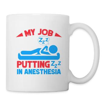 Anesthesiologist My Job Anesthesia - Mug - white - Right