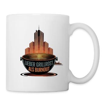 Lieber Grillrost als Burnout - Tasse - Weiß - Rechts