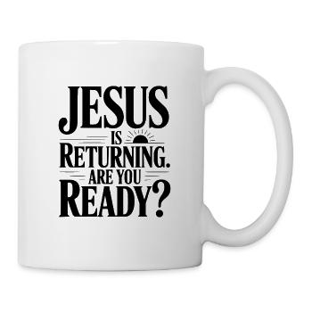 Jesus Is Returning. Are You Ready? - Mug - white - Right
