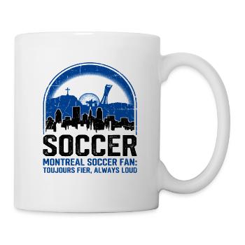 Montreal Soccer Fan Toujours Fier Always Loud - Tasse - Weiß - Rechts