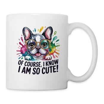 Of Course I Know I Am So Cute Lustige - Mug - white - Right