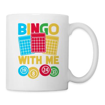 Bingo Game Bingo With Me Bingo - Mug - white - Right