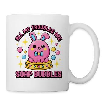 All My Troubles Are Soap Bubbles - Mug - white - Right