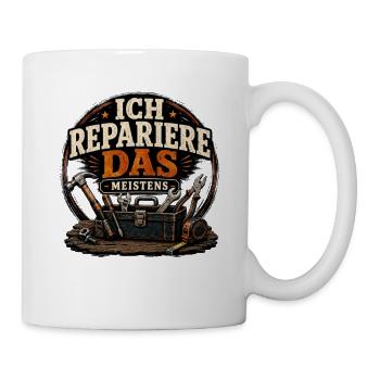 Ich Repariere das Meistens Spruch Handwerker - Tasse - Weiß - Rechts