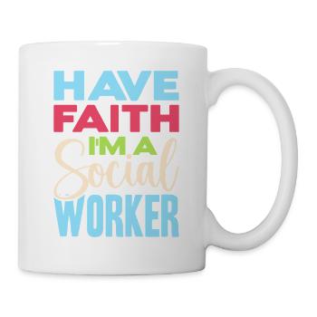 Citation d’assistante sociale : Ayez foi Je suis travailleur social - Mug blanc - blanc - Droite