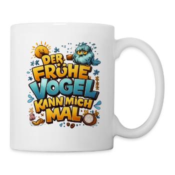 Der frühe Vogel – Kann mich mal - Tasse - Weiß - Rechts