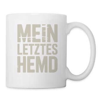 Mein Letztes Hemd Steuern Steuerzahler Inflation - Tasse - Weiß - Rechts