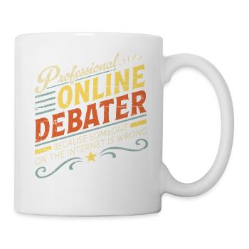 Professioneller Online-Debattierer - Tasse - Weiß - Rechts