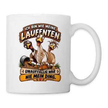 Laufente Spruch Ich Bin Wie Meine Laufenten - Tasse - Weiß - Rechts