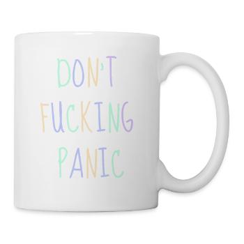 Don't fucking Panic - Tasse - Weiß - Rechts